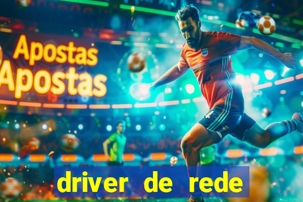 driver de rede windows 7 32 bits